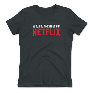 Sure, I Do Marathons On Netflix Womens T-Shirt in Heavy Metal color